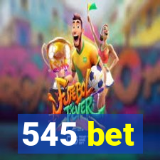 545 bet